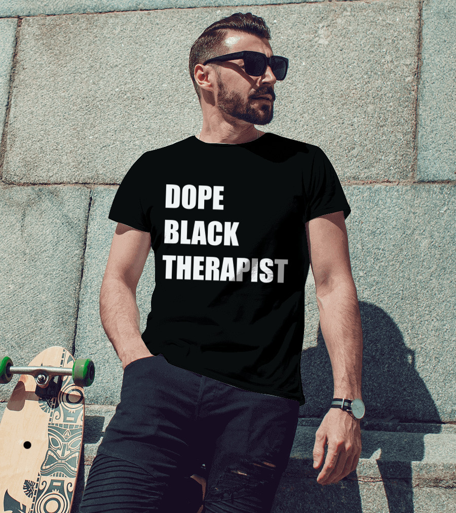Conspiracylife Dope Black Therapist Empowerment T-Shirt