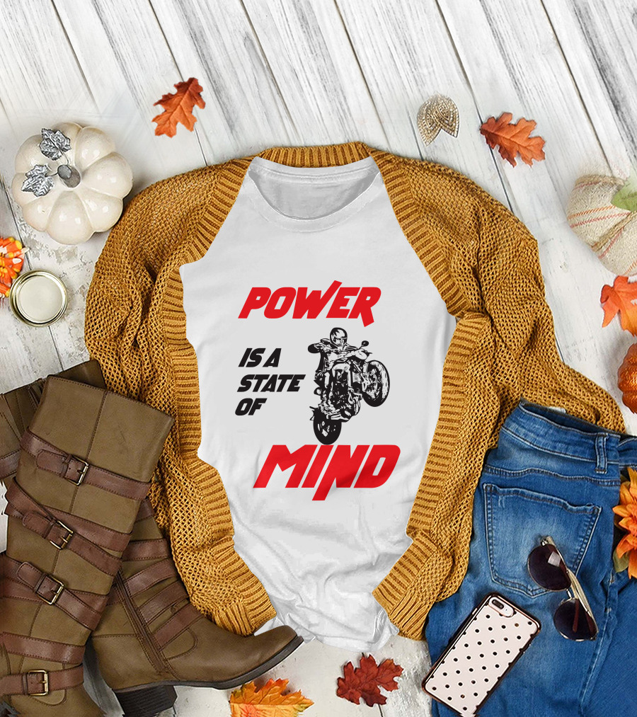 Power Is A State Of Mind Motorcycle Daredevil Stunt T-Shirt