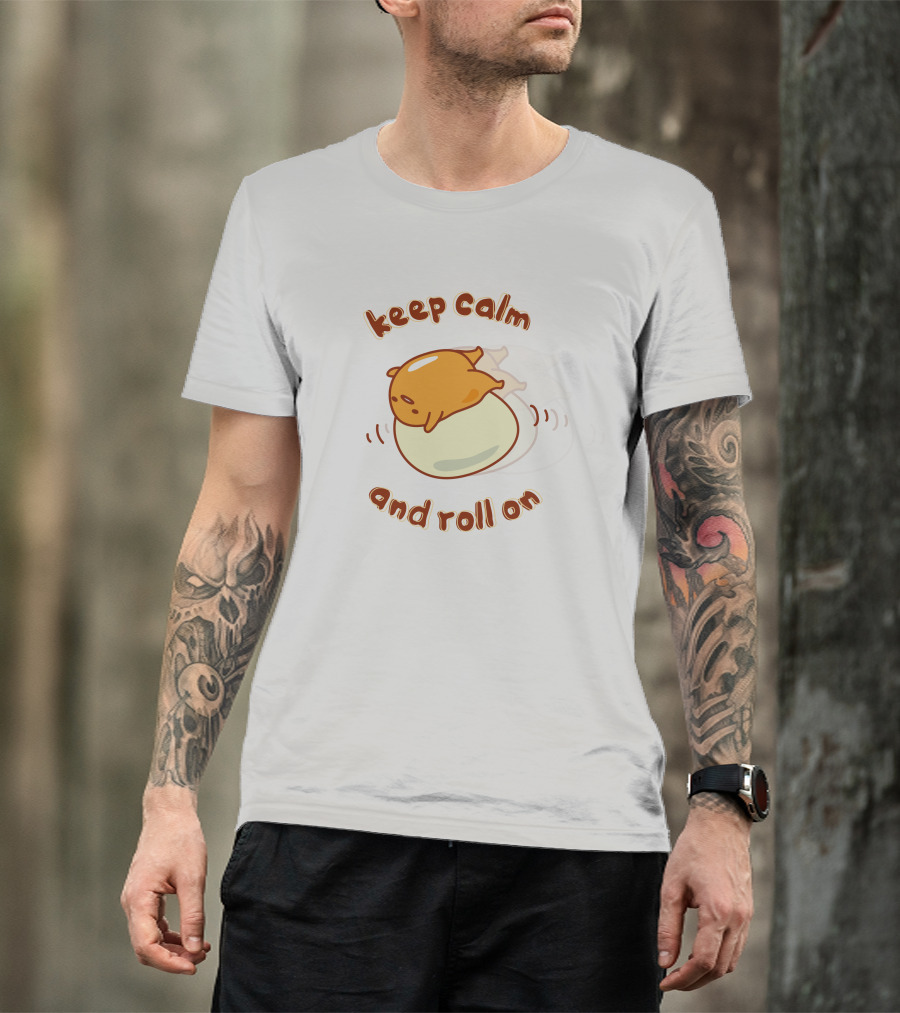 Gudetama Keep Calm And Roll On Lazy Egg T-Shirt