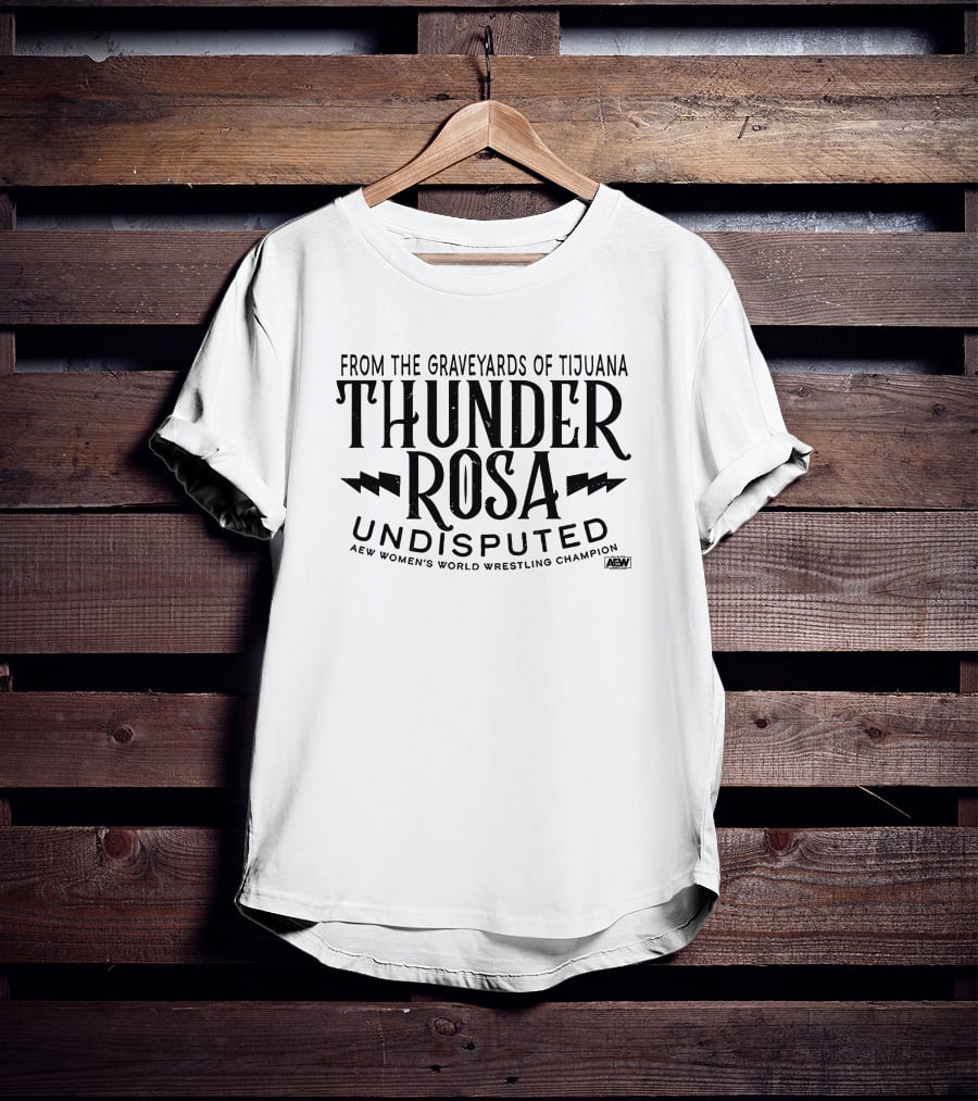 From The Graveyards Of Tijuana Thunder Rosa Undisputed AEW Women's World Wrestling Champion T-Shirt