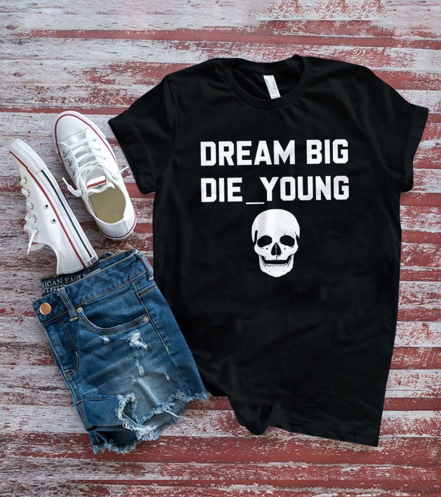 Travis Barker Dream Big Die Young Skull Reign Disick T-Shirt