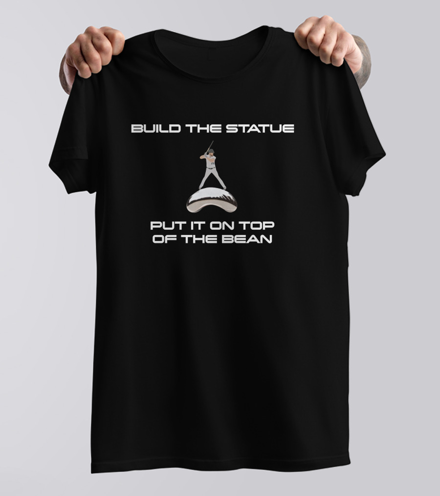 Build The Statue Put It On Top Of The Bean Baseball Player Qtmfbb Creator Spring T-Shirt