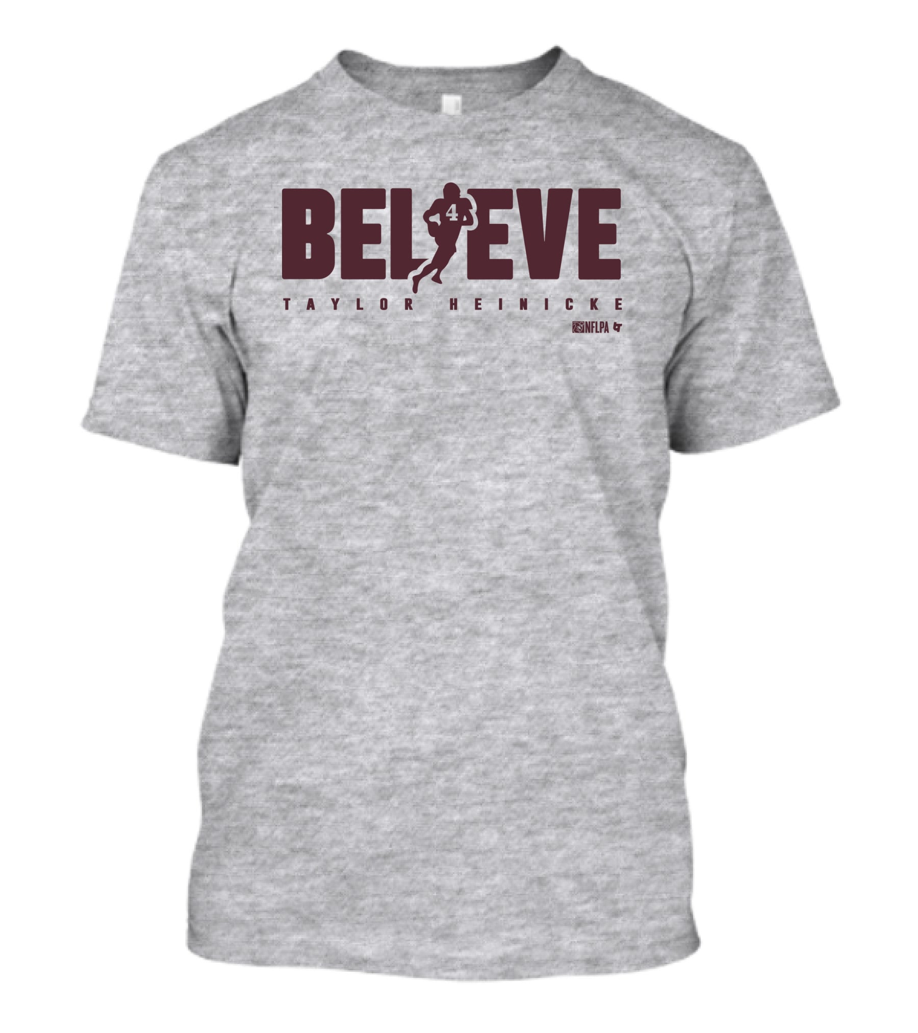 Believe Taylor Heinicke 4 NFLPA T-Shirt