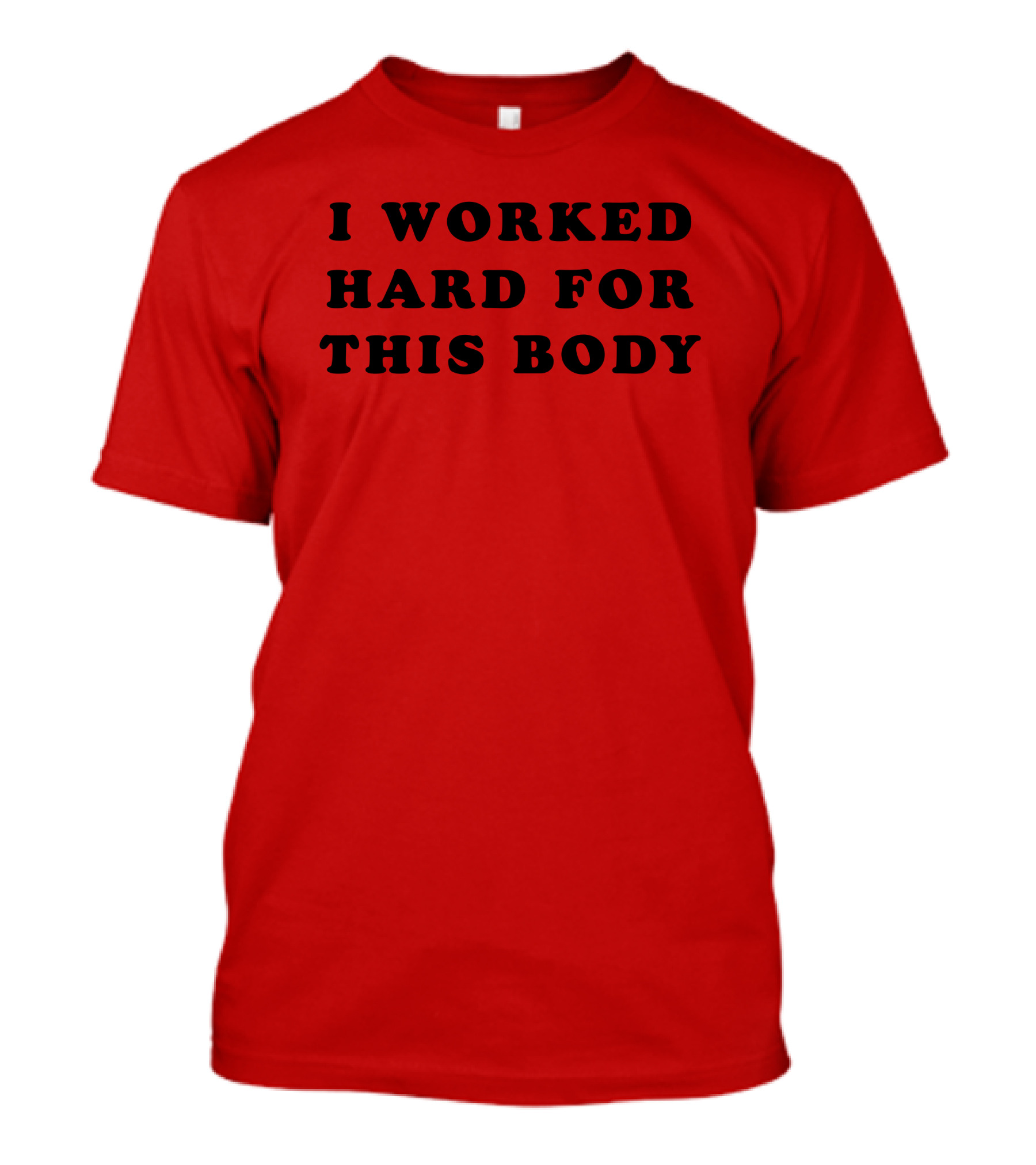 Super 70s Sports I Worked Hard For This Body Fitness Motivational T-Shirt