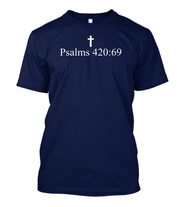 Vlog Creations Merch Psalms 420 69 Cross T-Shirt