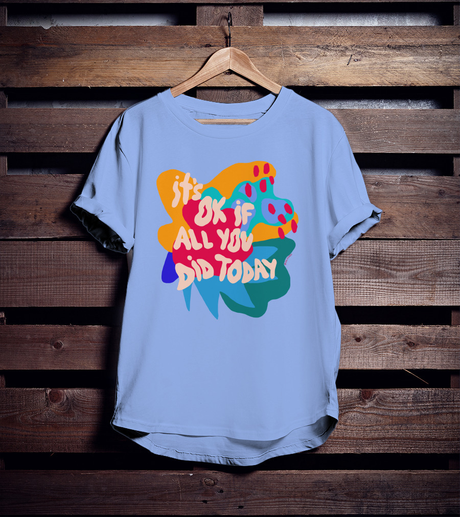 Soleoado Leȯ It's Ok If All You Did Today Colorful Abstract Text T-Shirt