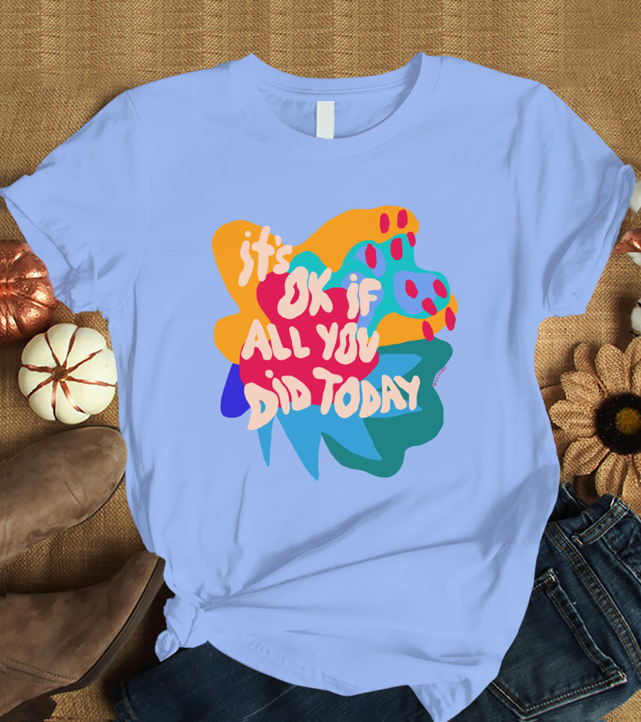 Soleoado Leȯ It's Ok If All You Did Today Colorful Abstract Text T-Shirt