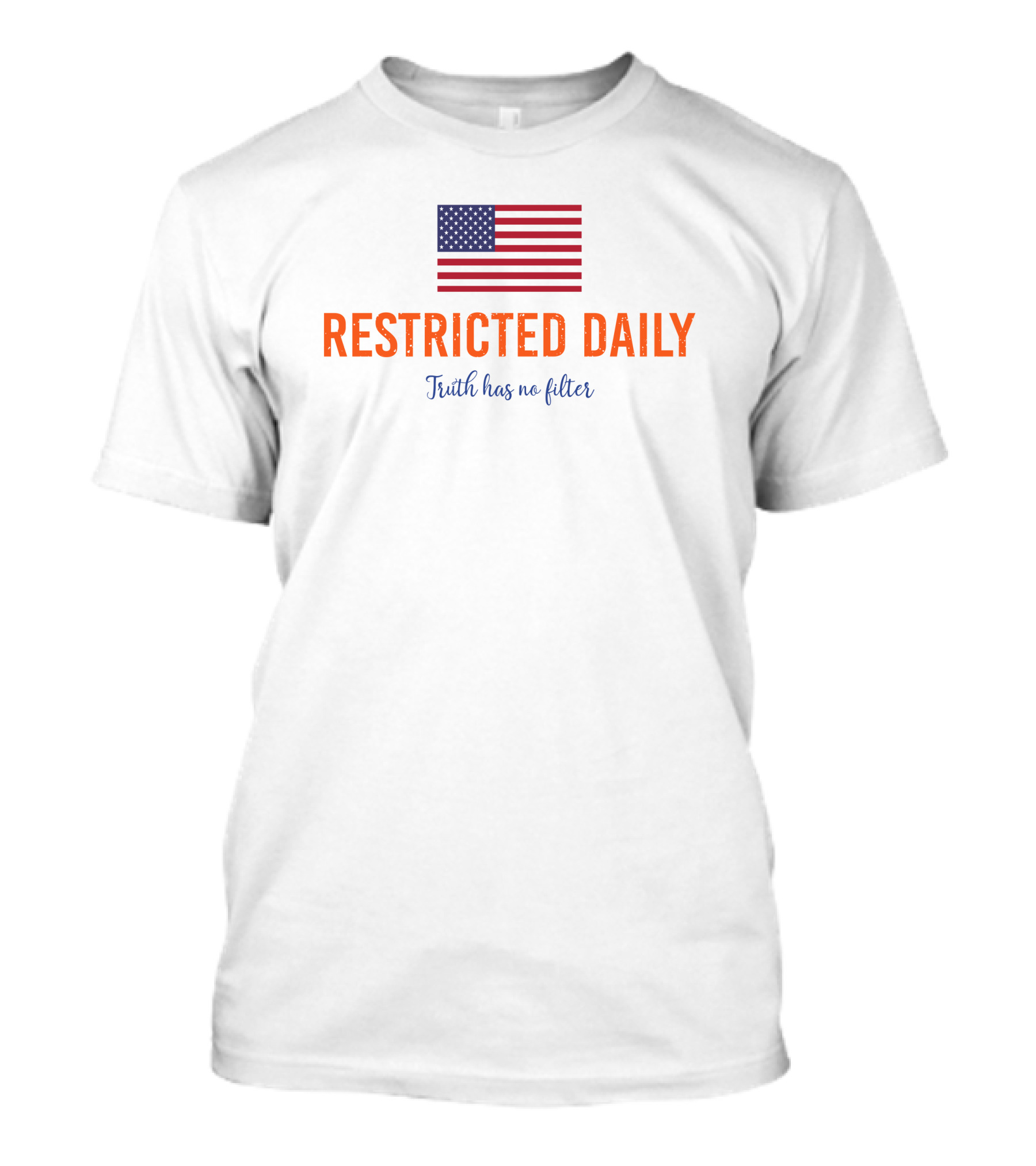 Restricted Daily Truth Has No Filter American Flag T-Shirt