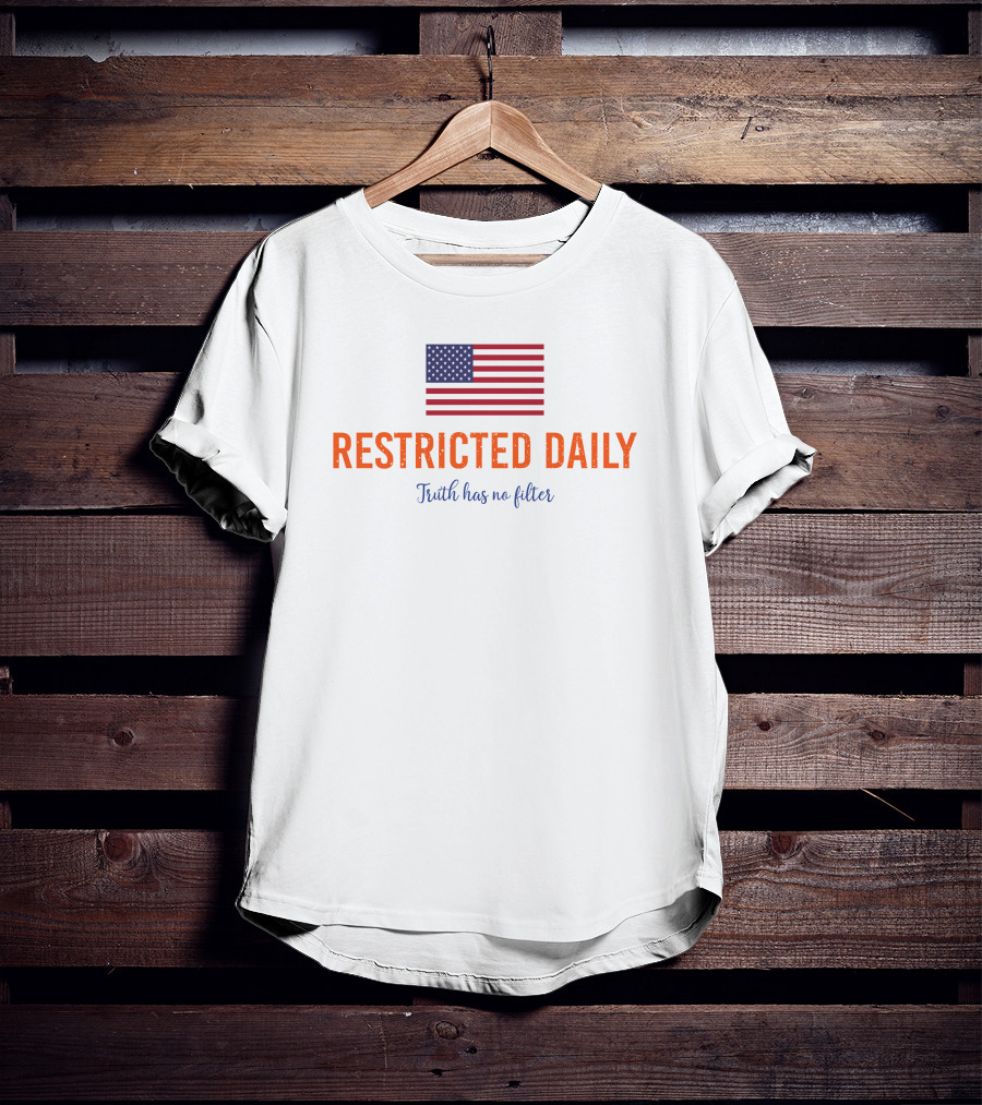 Restricted Daily Truth Has No Filter American Flag T-Shirt