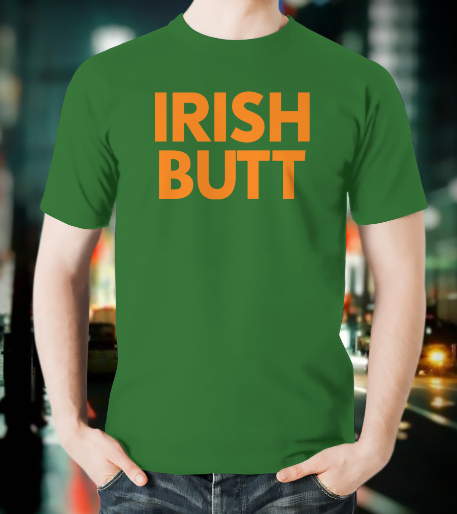 Irish Butt Store Irish Butt T-Shirt