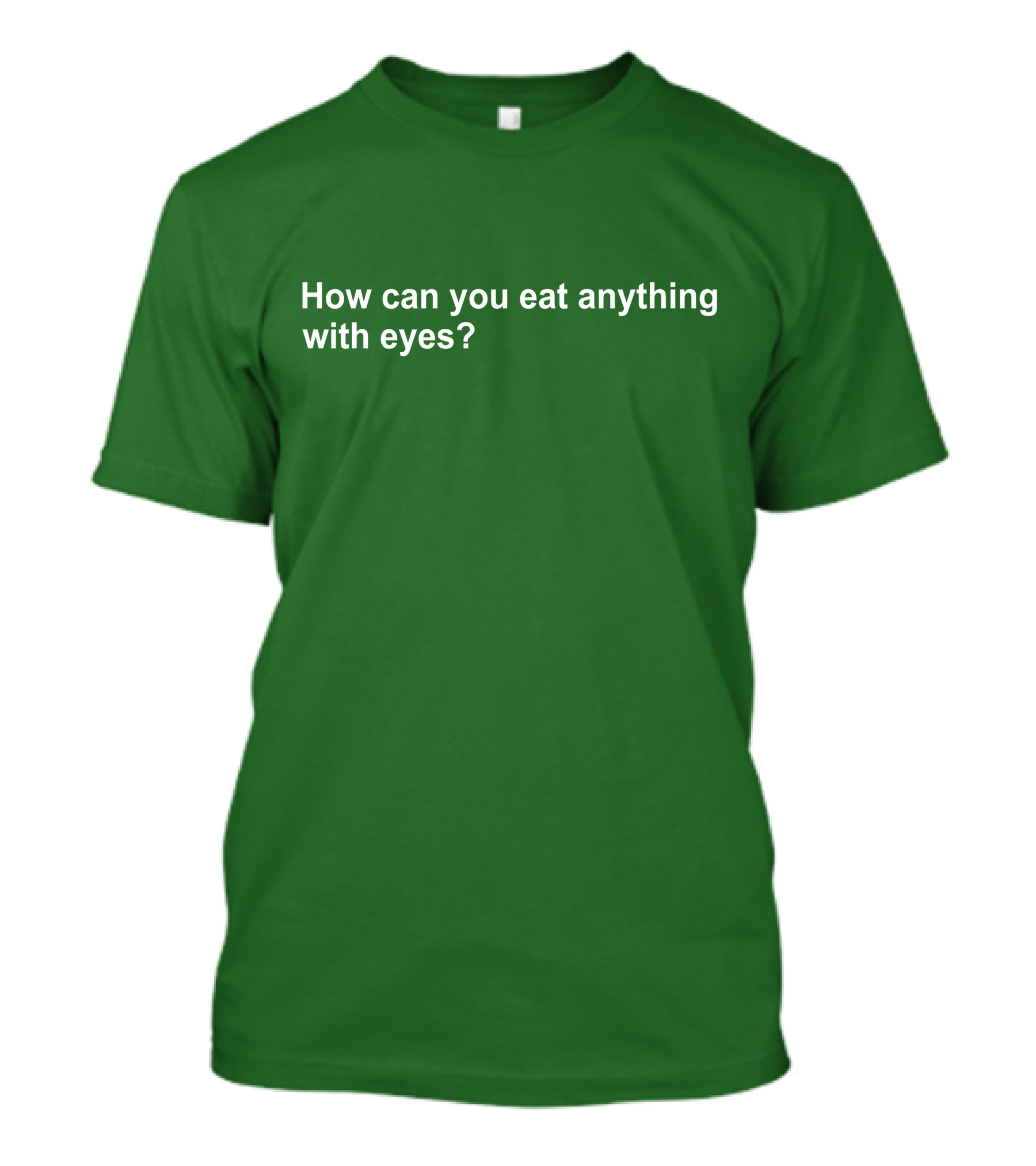 Vegan How Can You Eat Anything With Eyes Question T-Shirt