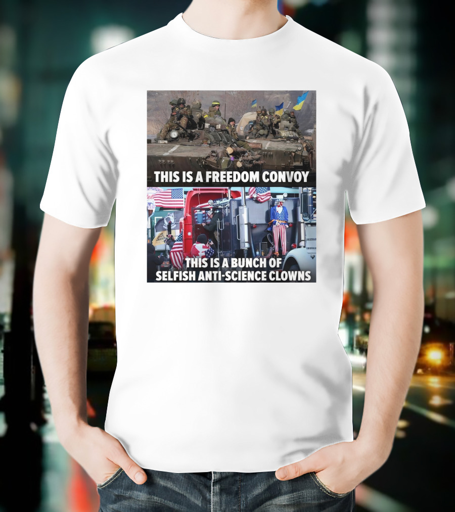 Petty Pendejos This Is A Freedom Convoy This Is A Bunch Of Selfish Anti-Science Clowns With Military Vehicles And Patriotic Truck T-Shirt