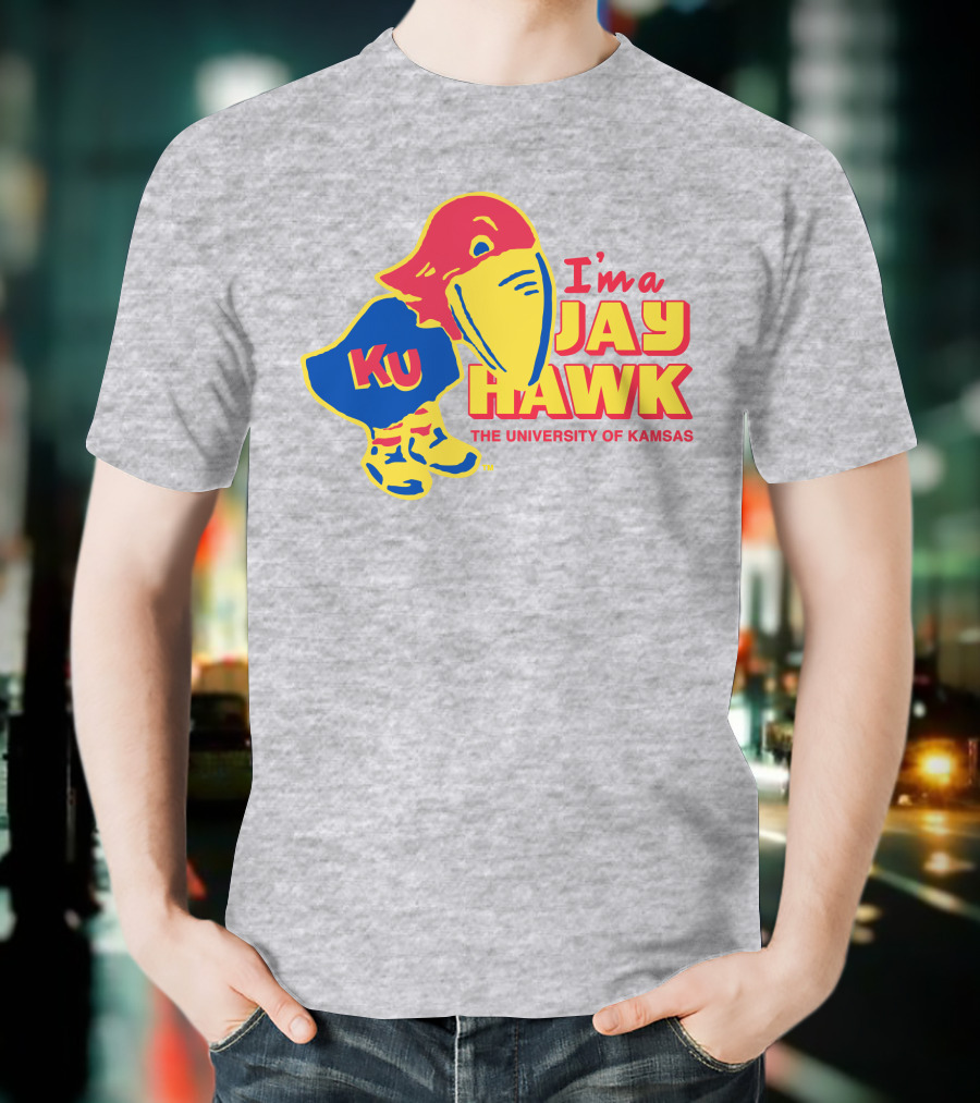 I'm A Jayhawk KU The University Of Kansas T-Shirt
