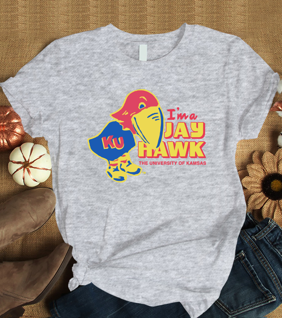 I'm A Jayhawk KU The University Of Kansas T-Shirt