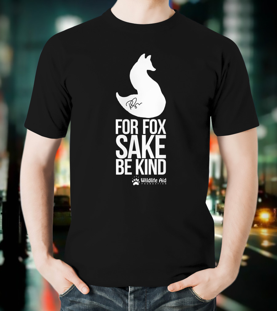 Wildlife Aid Foundation For Fox Sake Be Kind Ricky Gervais T-Shirt