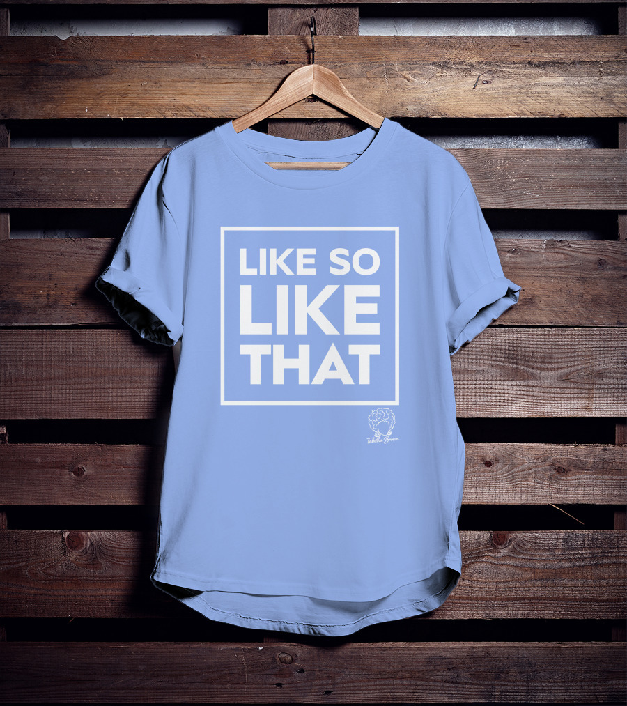 Tabitha Brown Like So Like That Sky T-Shirt