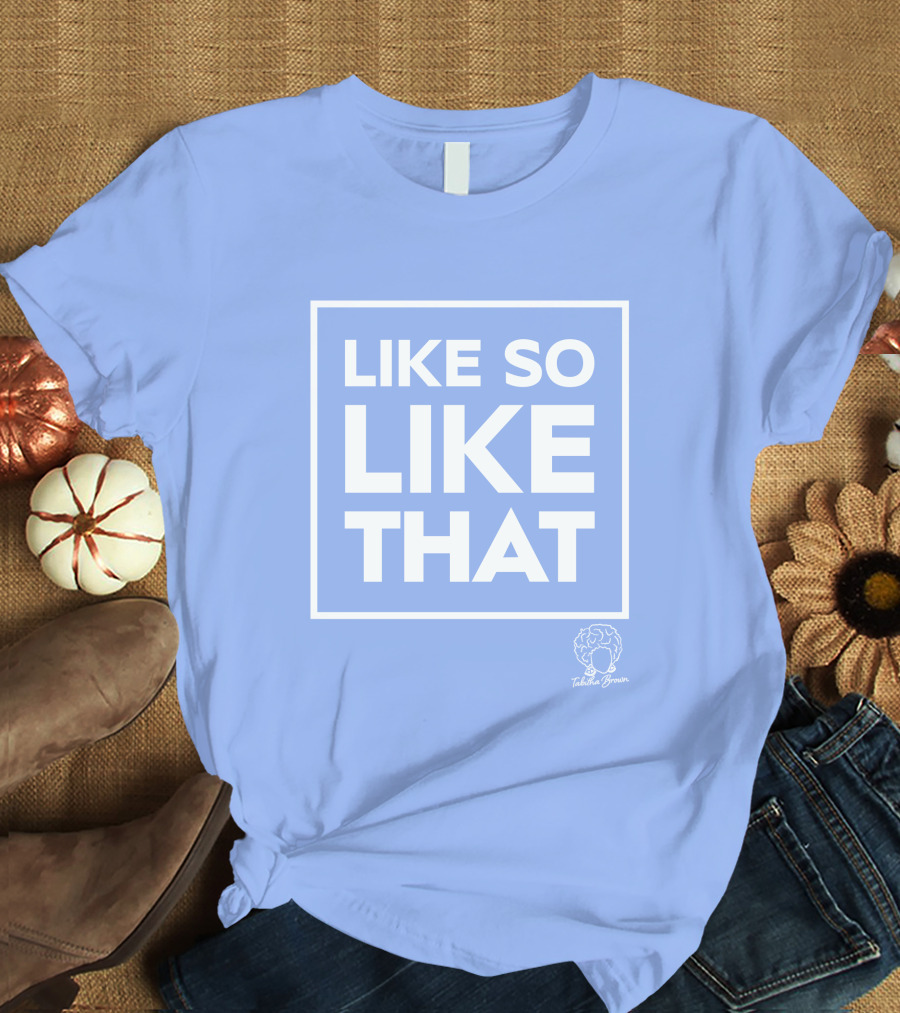 Tabitha Brown Like So Like That Sky T-Shirt