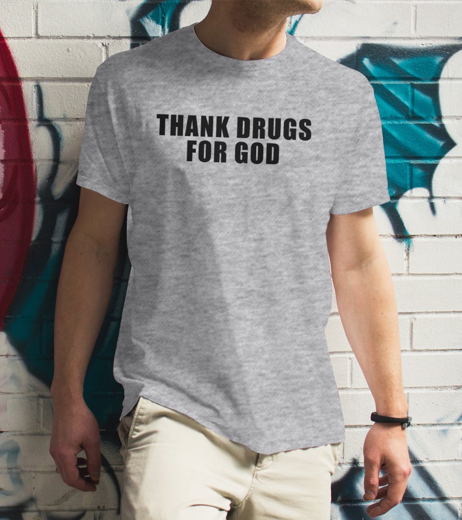 Brujo Loco Mikep Thank Drugs For God T-Shirt