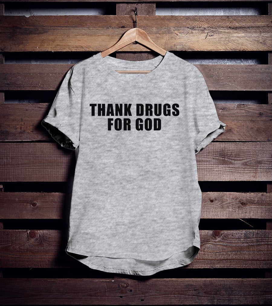 Brujo Loco Mikep Thank Drugs For God T-Shirt
