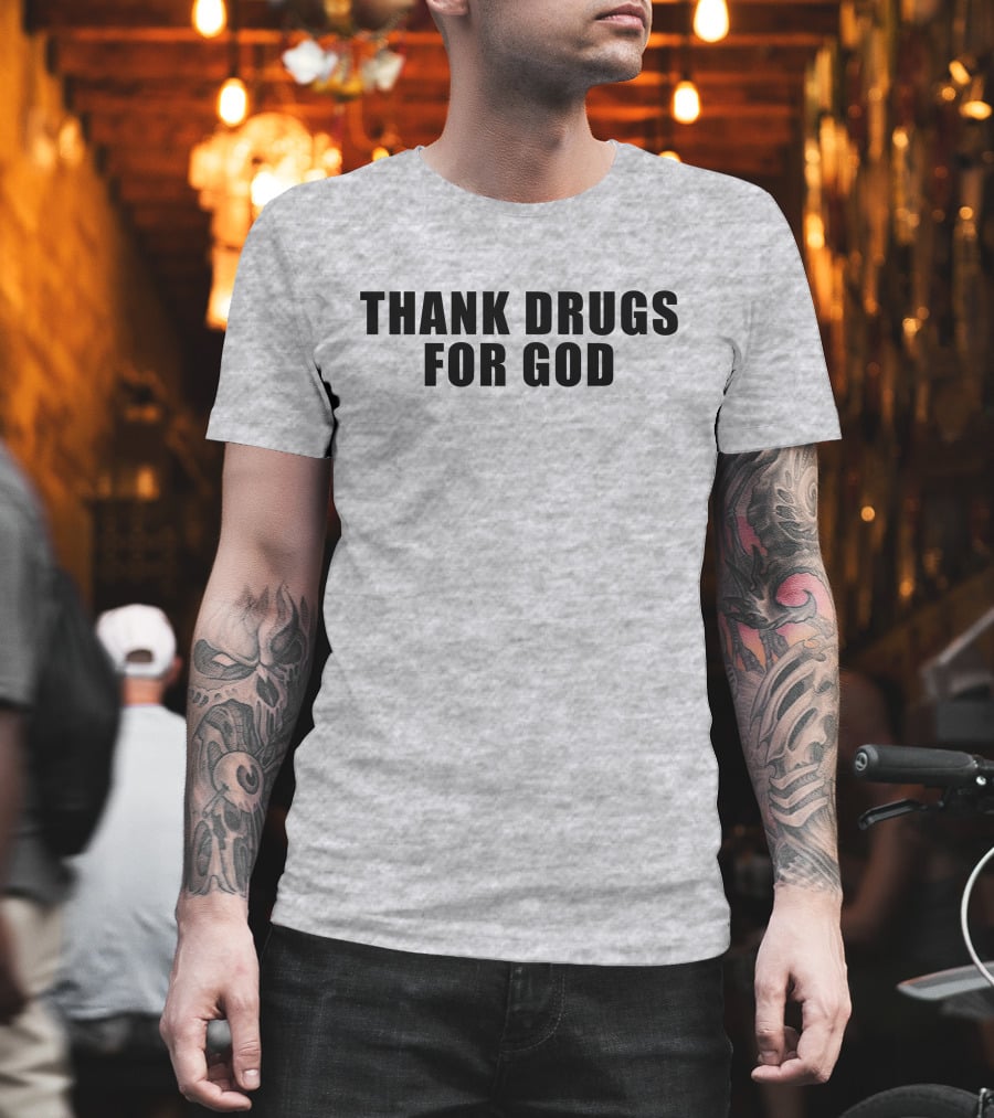 Brujo Loco Mikep Thank Drugs For God T-Shirt
