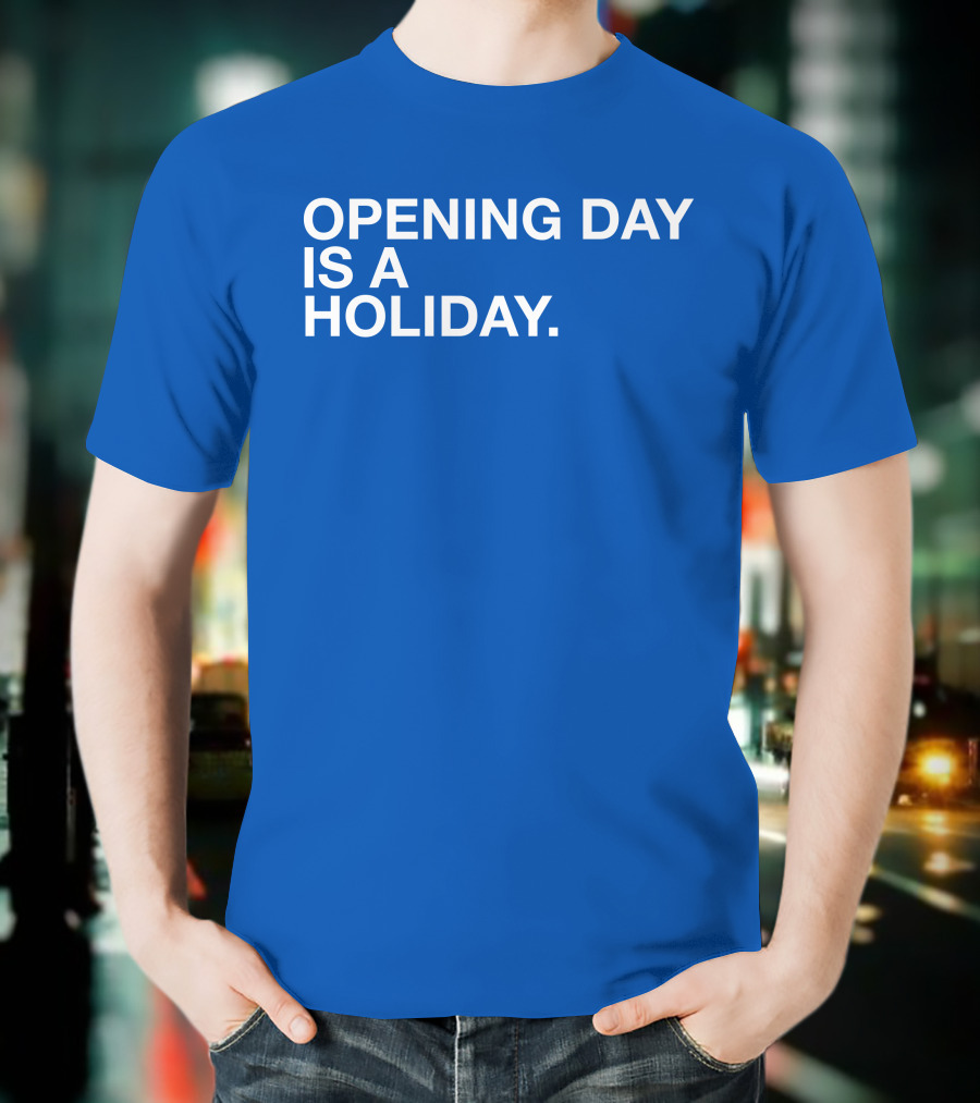 Cubs Opening Day Is A Holiday Danny Rockett T-Shirt