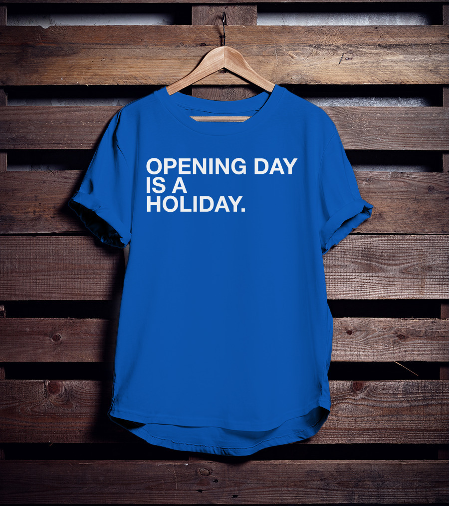 Cubs Opening Day Is A Holiday Danny Rockett T-Shirt