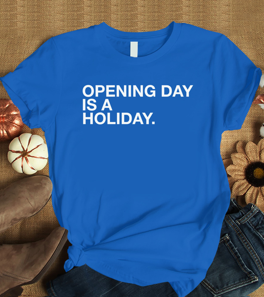 Cubs Opening Day Is A Holiday Danny Rockett T-Shirt