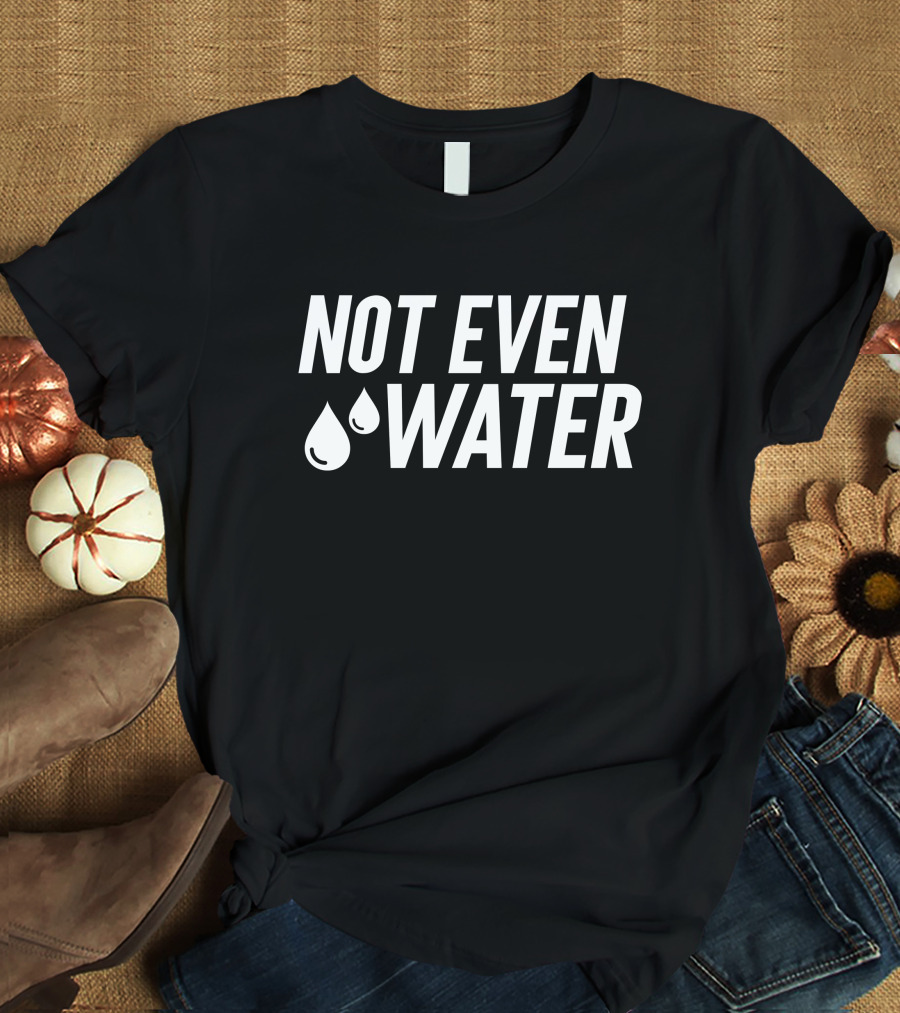 Drosepali Not Even Water Ramadan Fasting Humor T-Shirt