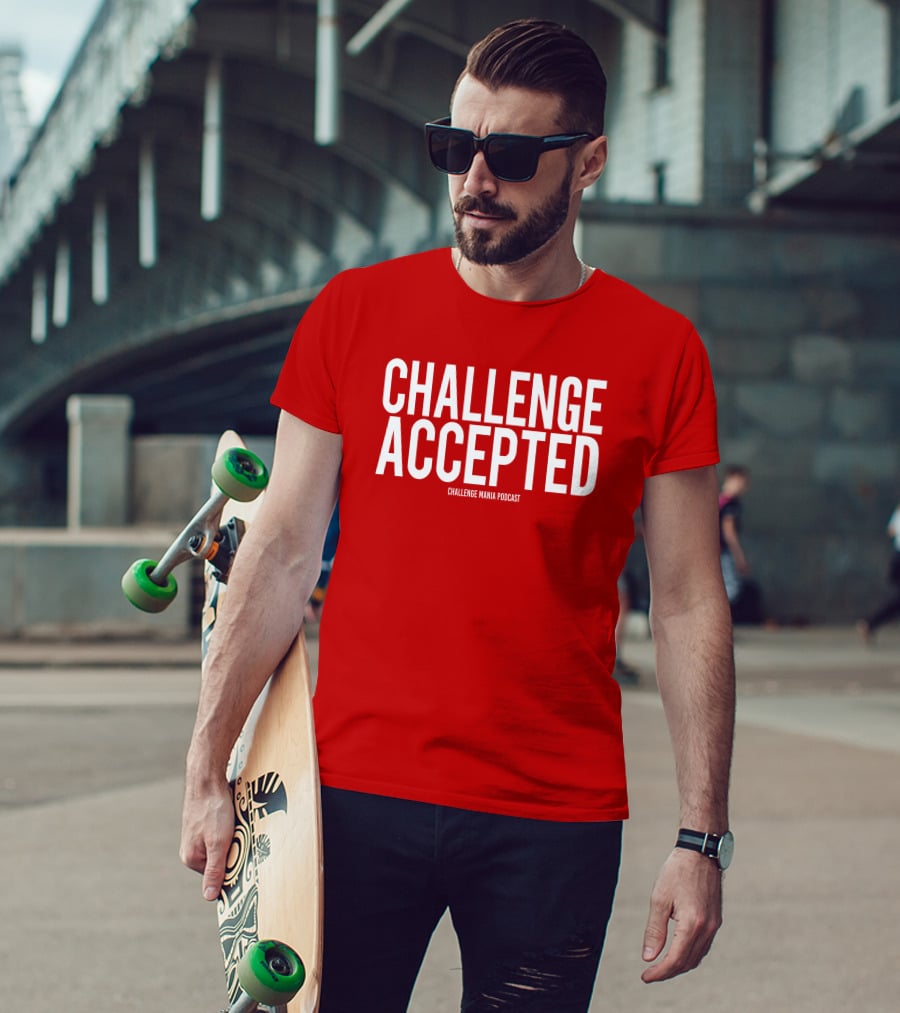 Challenge Mania Shop Podcast Scott Yager Challenge Accepted T-Shirt