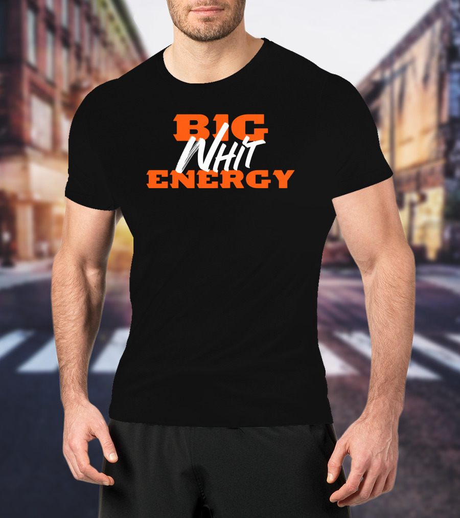 BIG ENERGY T-Shirt