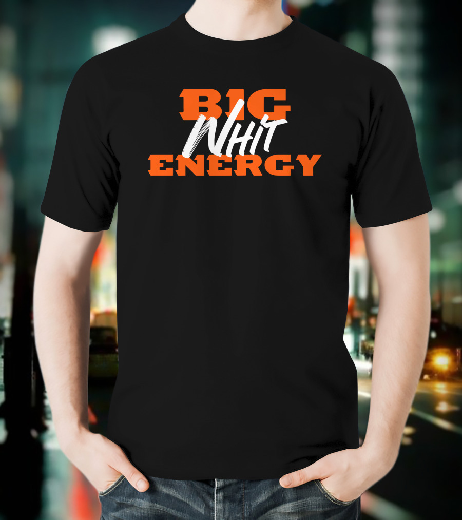 BIG ENERGY T-Shirt