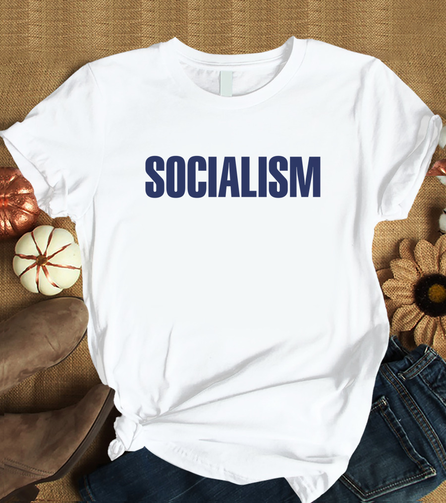 SOCIALISM T-Shirt