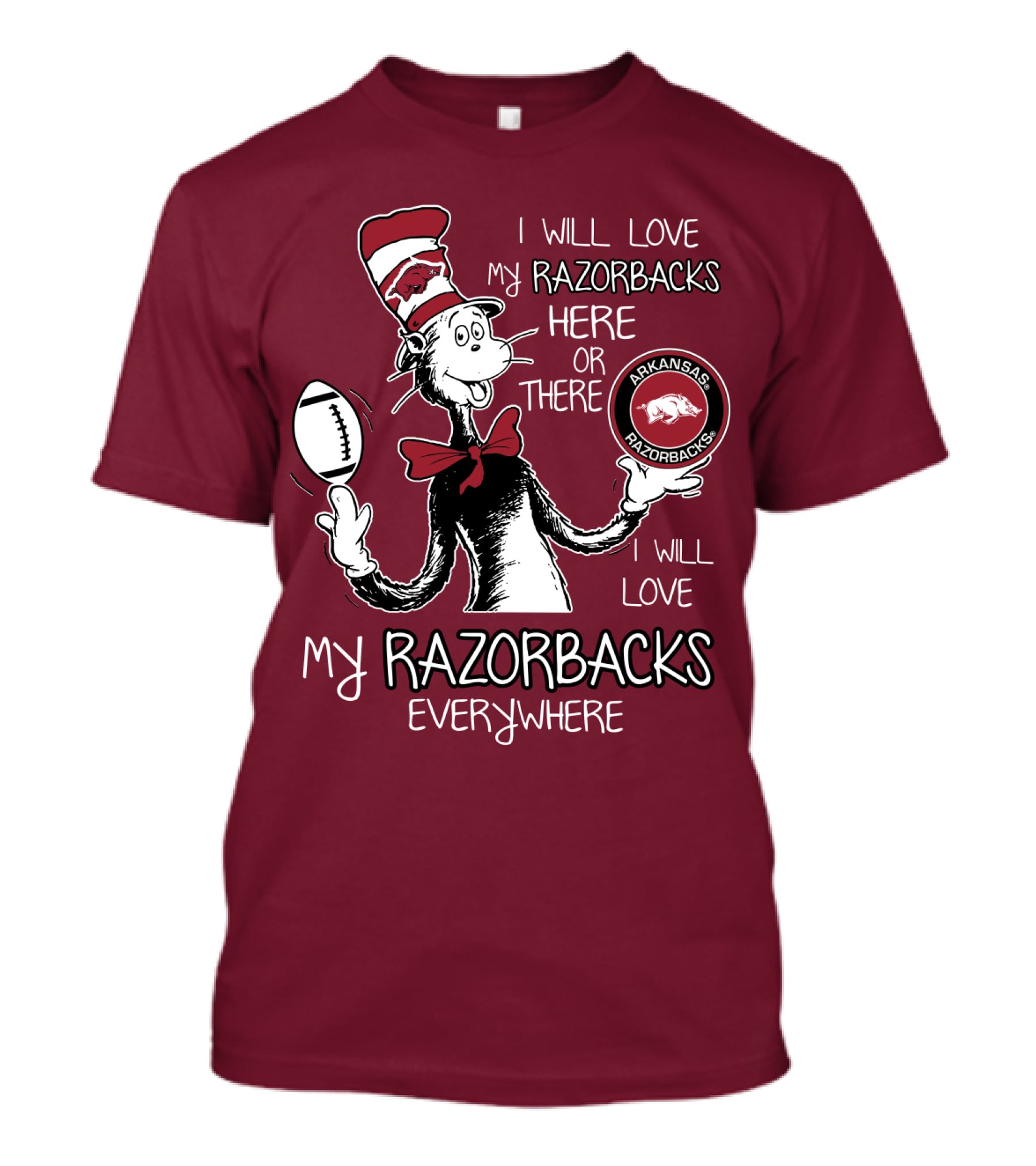 Arkansas Razorbacks I Will Love My Razorbacks Here Or There Everywhere T-Shirt