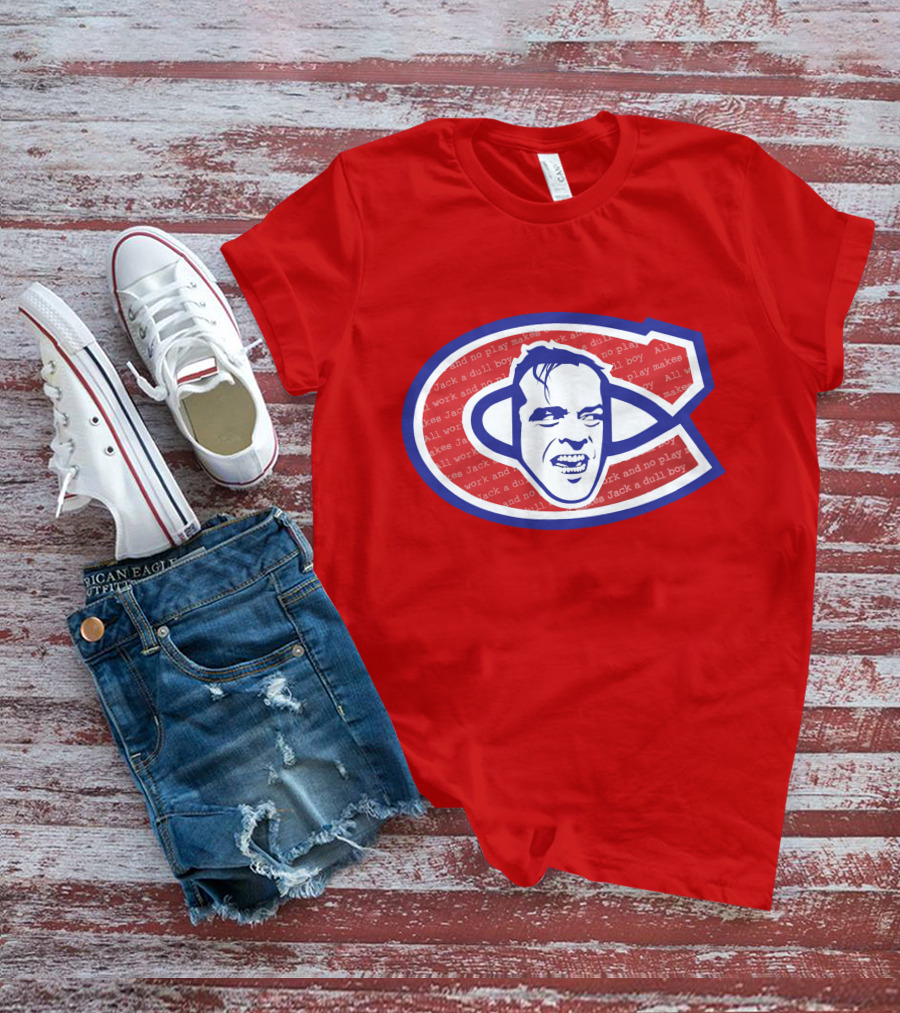 Heeeeres Johnny Montreal Jack Torrance NHL All Work And No Play Makes Jack A Dull Boy T-Shirt