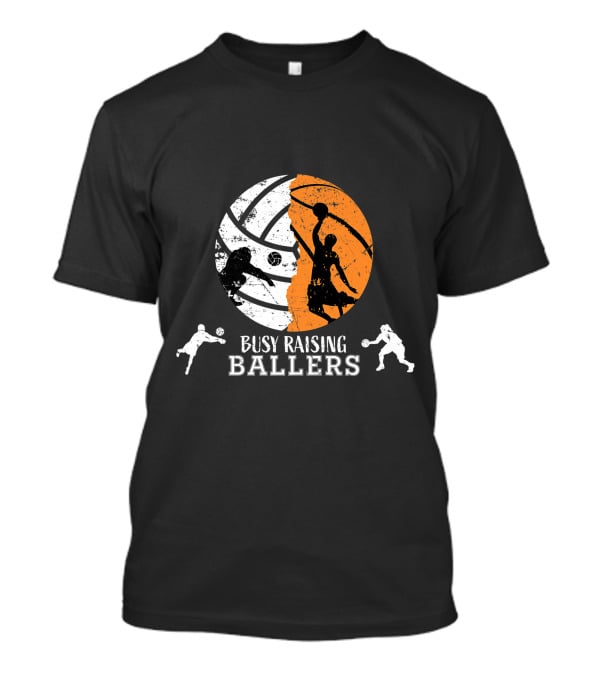 Busy Raising Ballers Basketball Dad Volleyball T-Shirt