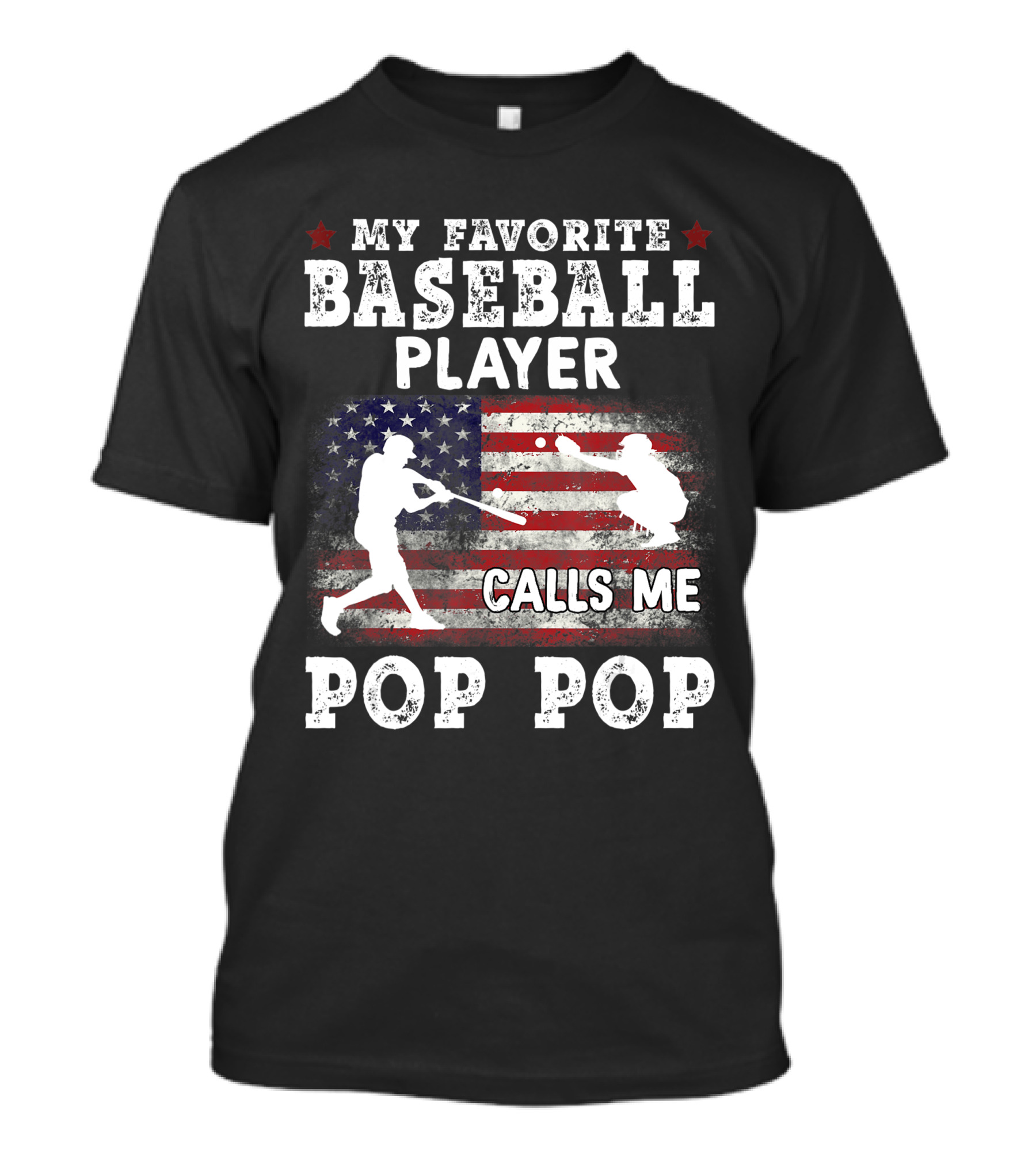 My Favorite Baseball Player Calls Me Pop Pop American Flag Batter Catcher T-Shirt