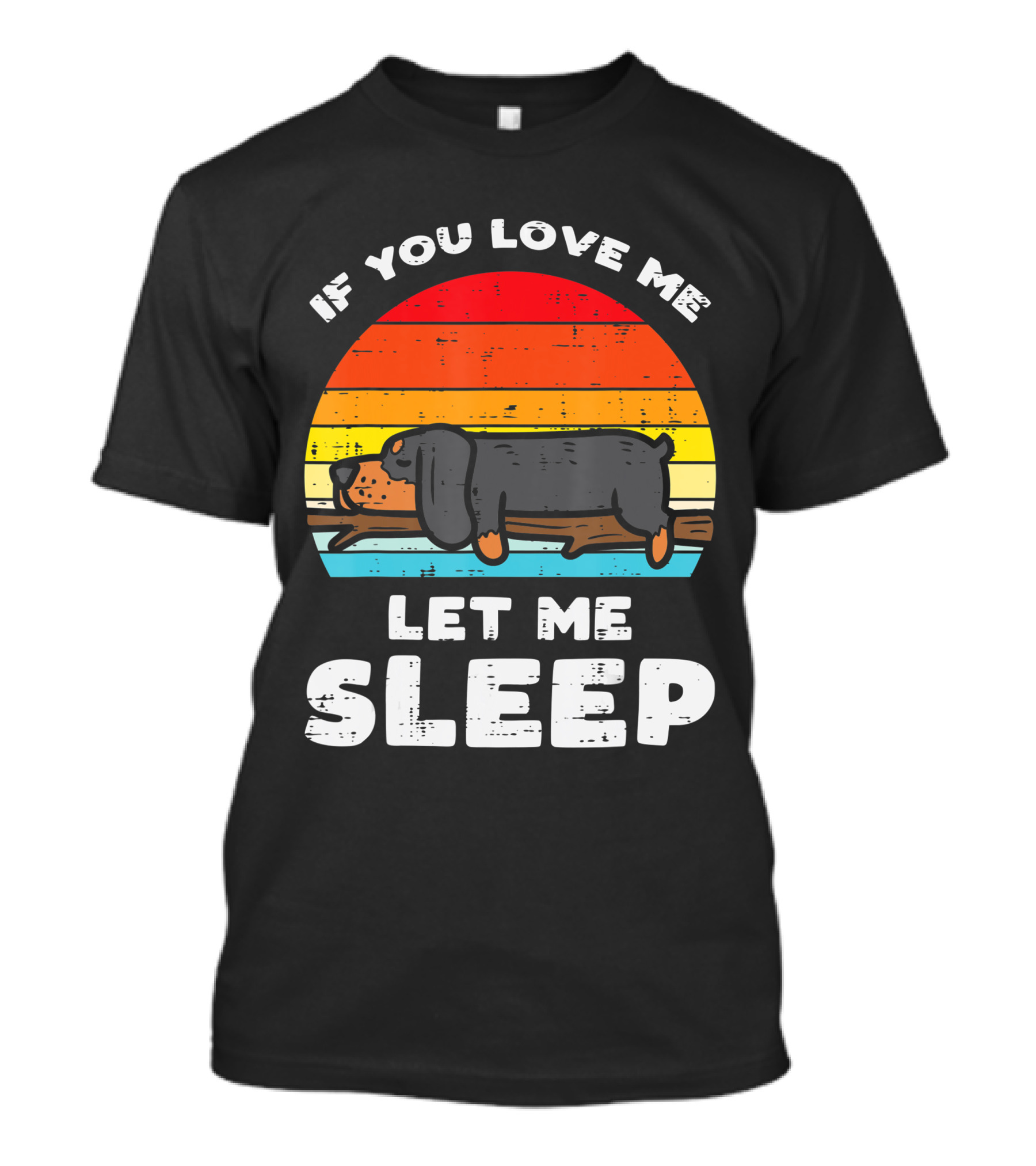 If You Love Me Let Me Sleep Dachshund Weiner Dog Vintage Sunset T-Shirt