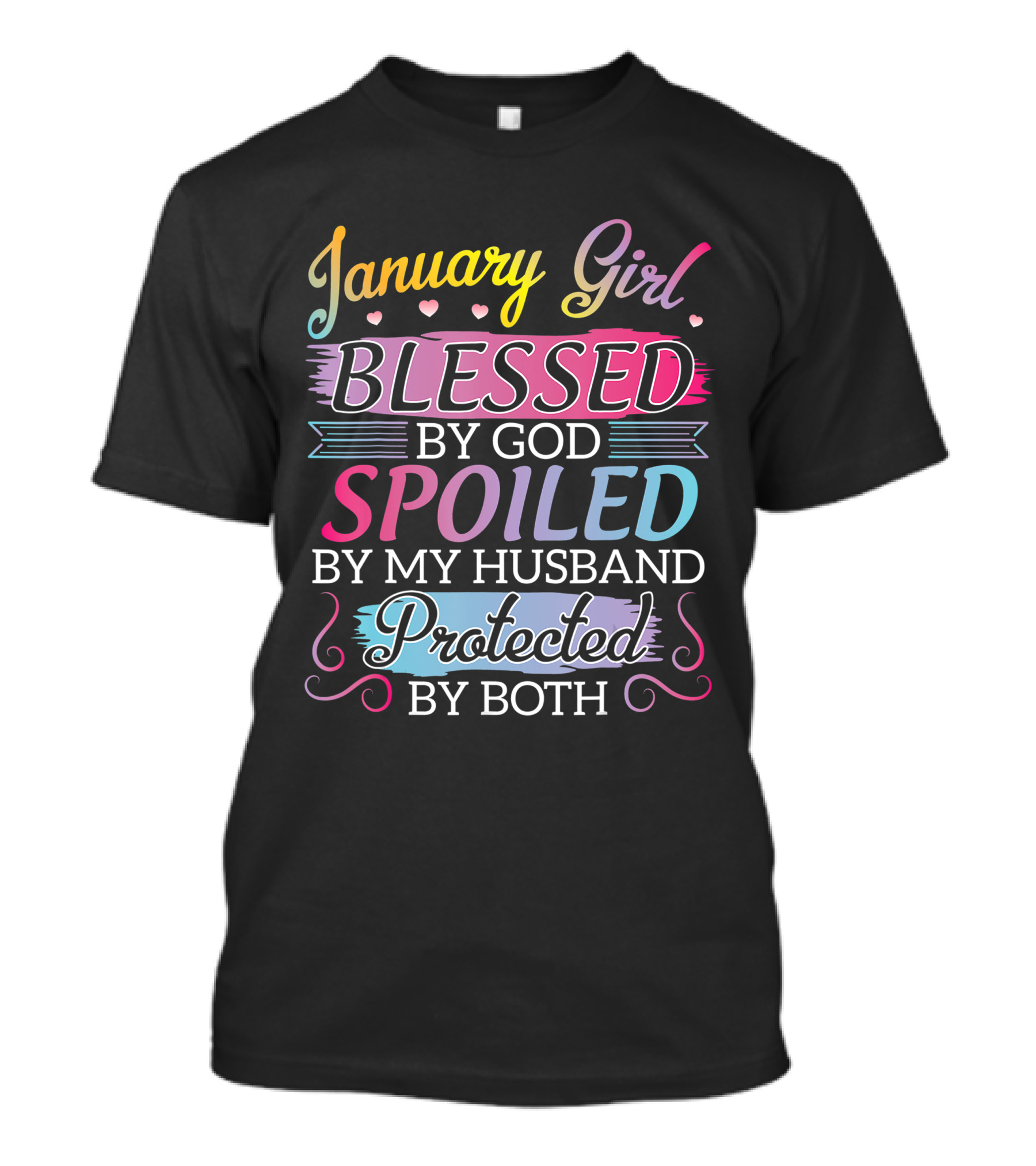 January Girl Blessed By God Spoiled By My Husband Protected By Both T-Shirt