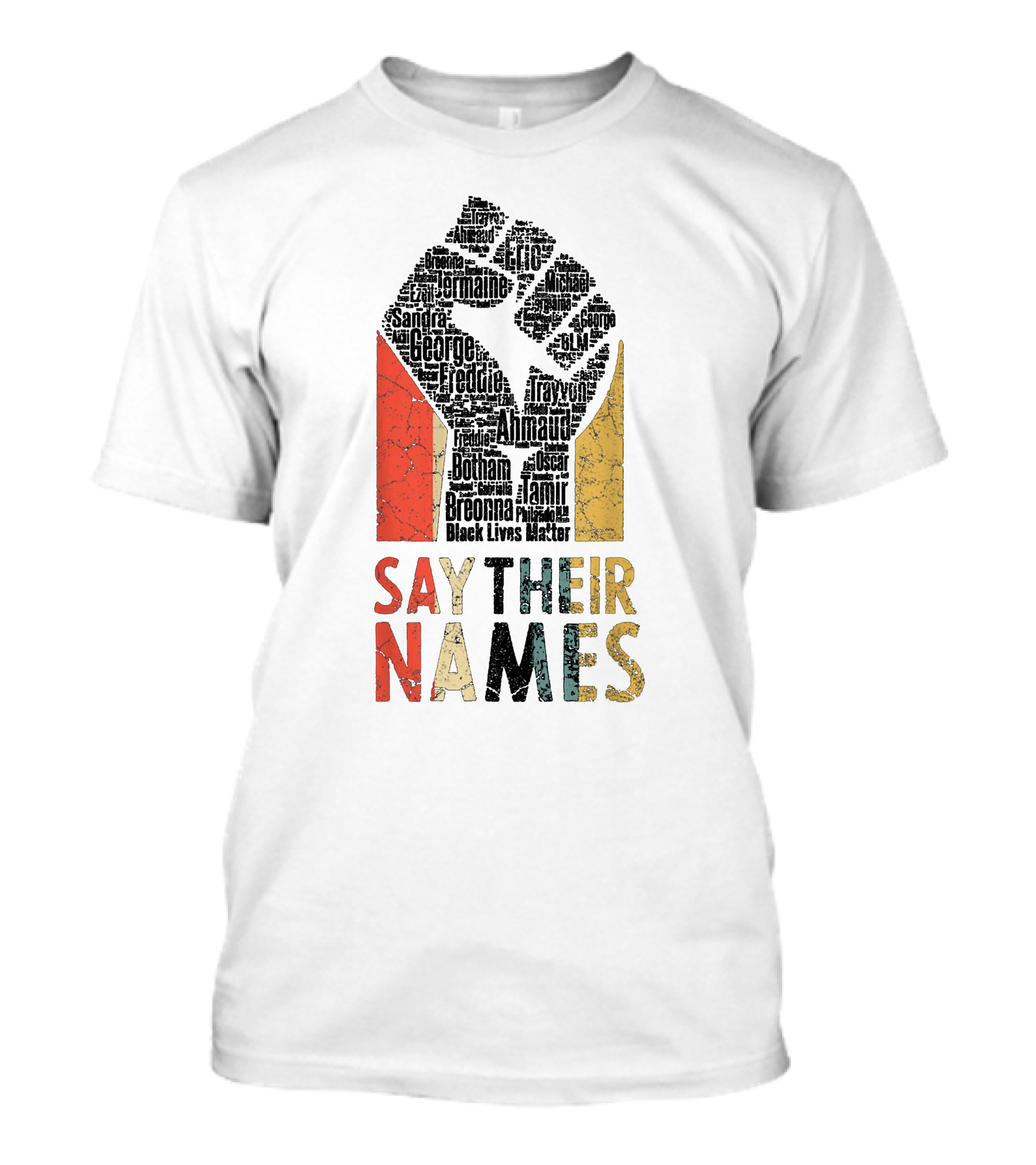 Say Their Names Black Lives Matter Freddie Ahmaud Breonna George Tamir Sandra T-Shirt