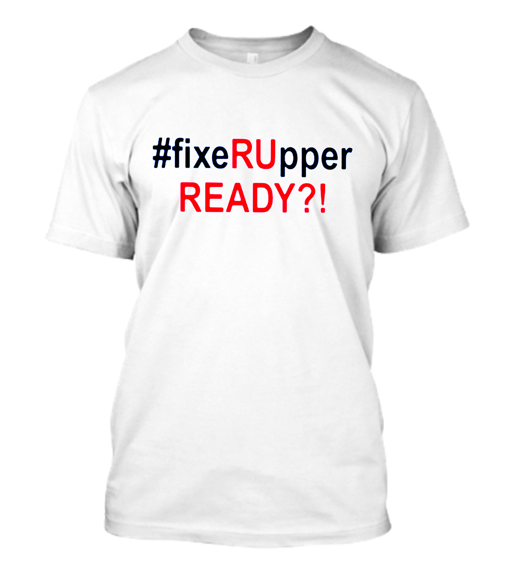 FixeRUpper READY? T-Shirt