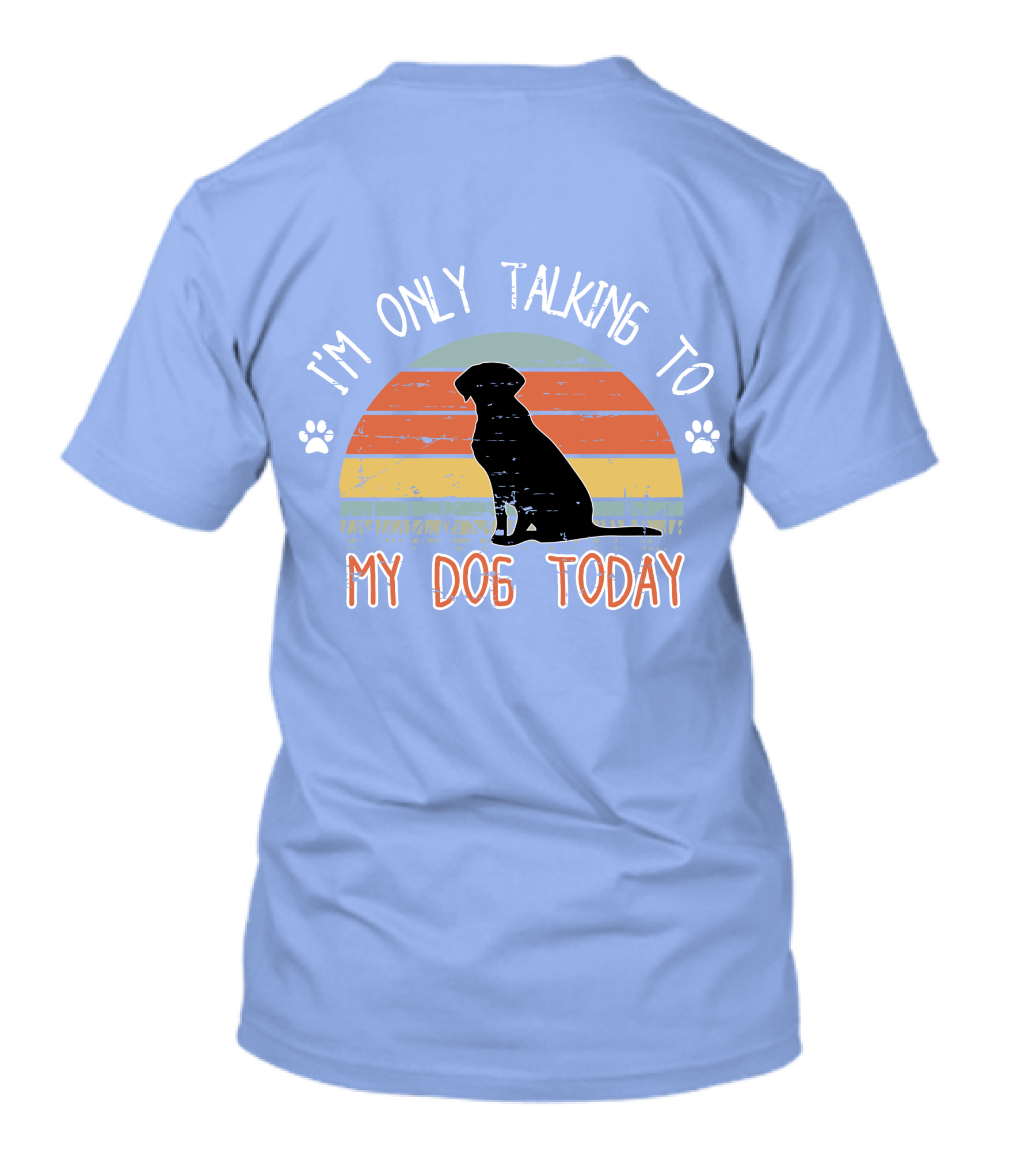 I'm Only Talking To My Dog Today Retro Silhouette With Paws T-Shirt