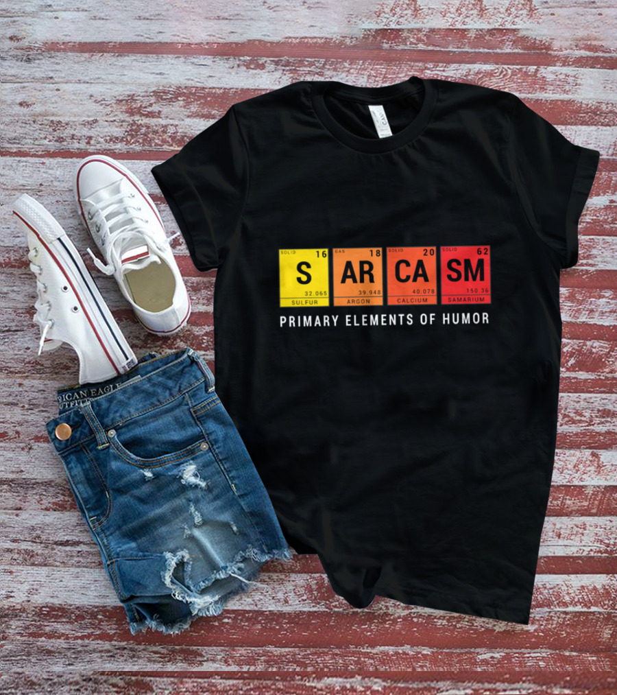 Sarcasm Periodic Table Inspired Primary Elements Of Humor T-Shirt