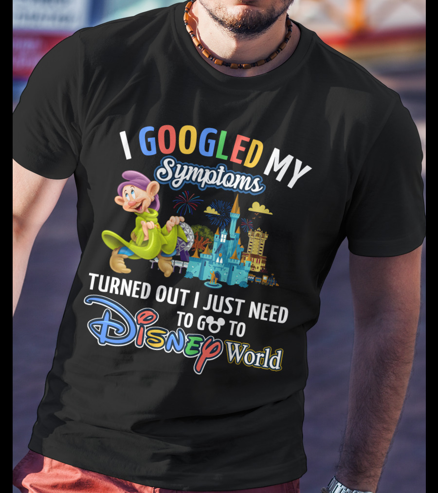I Googled My Symptoms Turned Out I Just Need To Go To Disney World Dopey Castle Fireworks T-Shirt