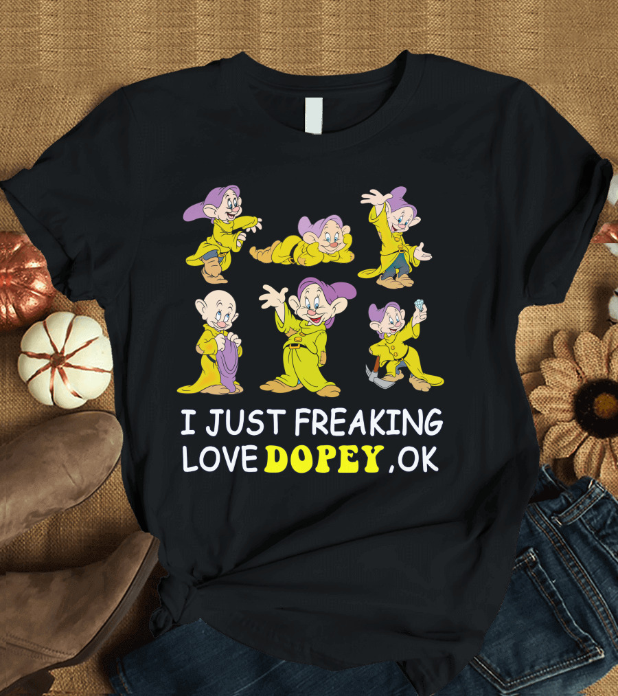 I Just Freaking Love Dopey Ok T-Shirt