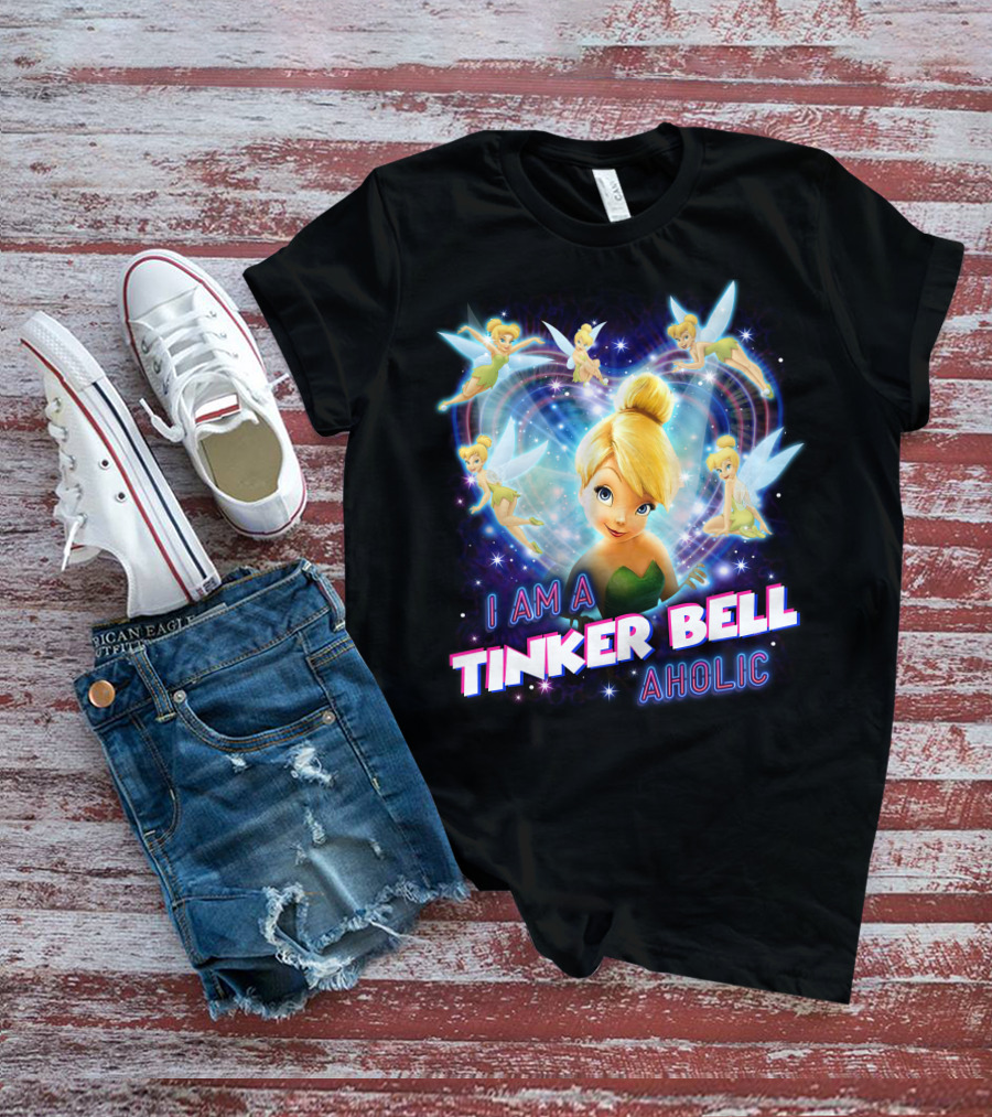 I Am A Tinker Bell Aholic T-Shirt