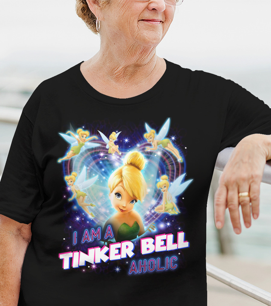 I Am A Tinker Bell Aholic T-Shirt