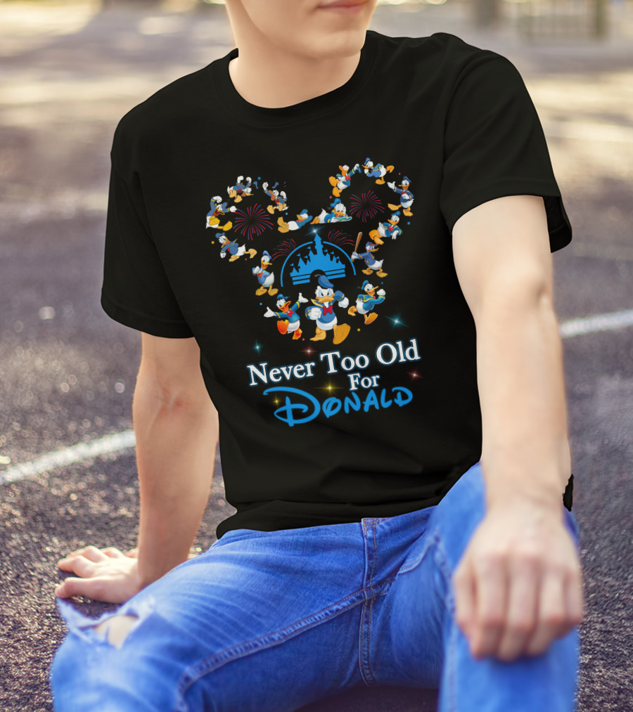 Never Too Old For Donald Duck Mickey Mouse Fireworks Castle T-Shirt