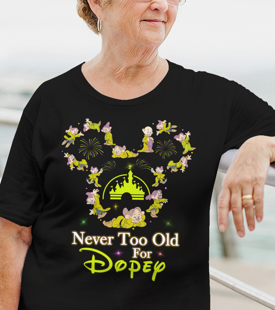 Never Too Old For Dopey Disney Castle Fireworks T-Shirt