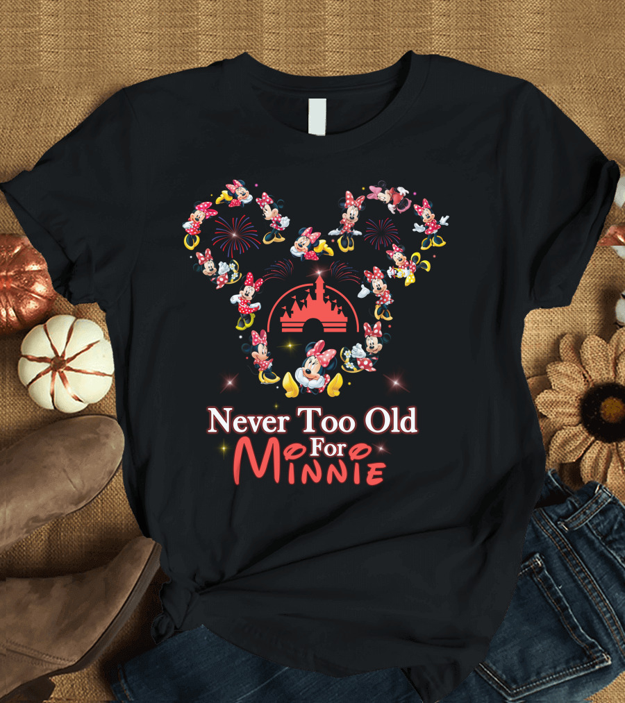 Never Too Old For Minnie Mouse Fireworks Castle T-Shirt