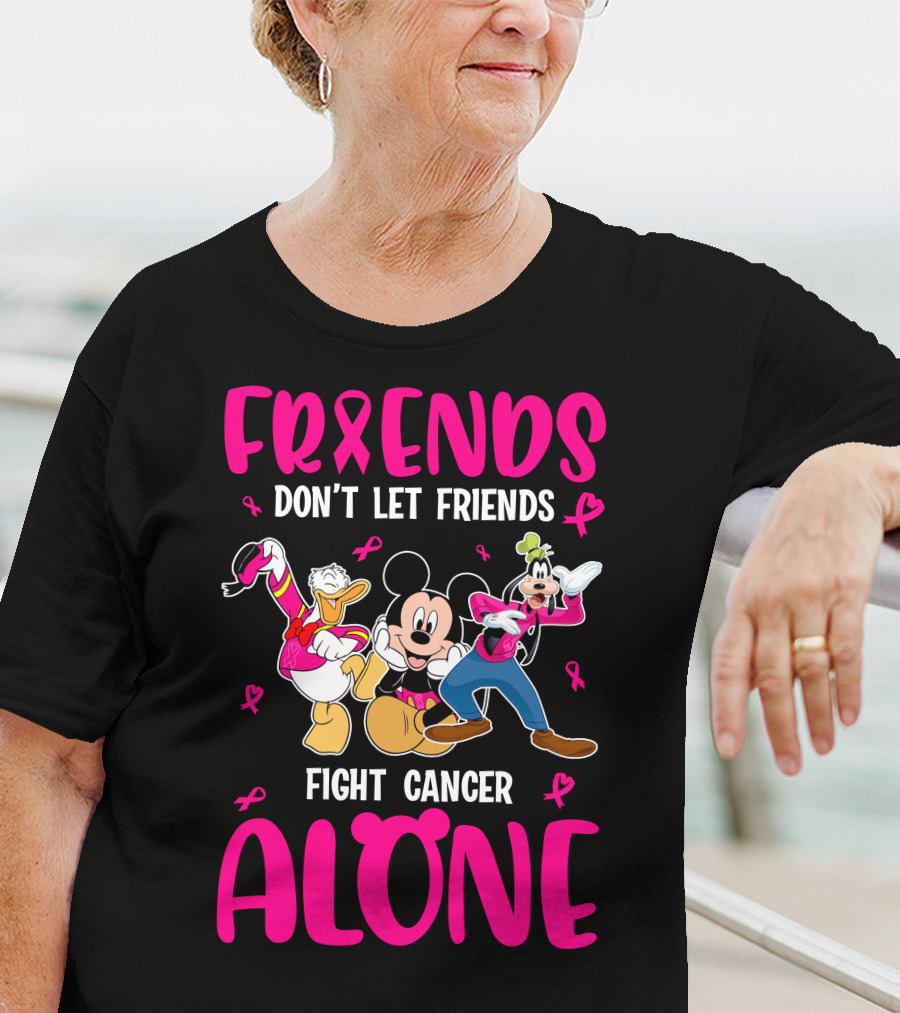 Friends Don't Let Friends Fight Cancer Alone Mickey And Friends T-Shirt
